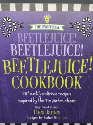 The Unofficial Beetlejuice! Beetlejuice! Beetlejuice! Cookbook