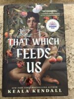 That Which Feeds Us