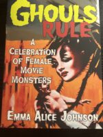 Ghouls Rule: A Celebration of Female Movie Monsters
