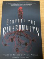Beneath the Bluebonnets: Tales of Terror by Texas Women